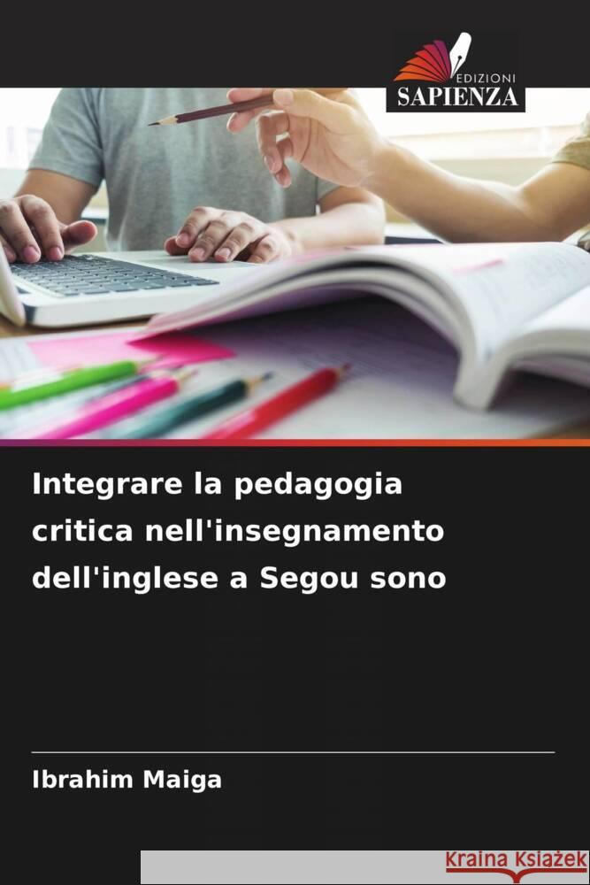 Integrare la pedagogia critica nell'insegnamento dell'inglese a Segou sono Maiga, Ibrahim 9786204359847 Edizioni Sapienza - książka