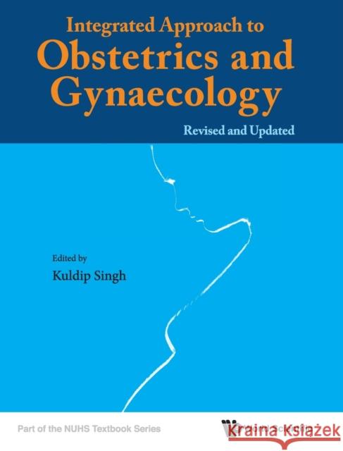 Integrated Approach to Obstetrics and Gynaecology Kuldip Singh 9789813108547 World Scientific Publishing Company - książka