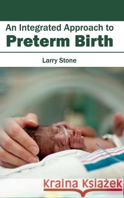 Integrated Approach to Preterm Birth Larry Stone 9781632410429 Hayle Medical - książka