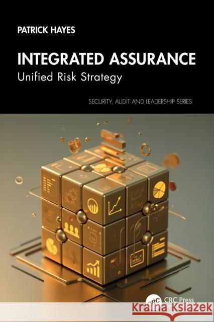 Integrated Assurance: Unified Risk Strategy Patrick Hayes 9781032912530 CRC Press - książka