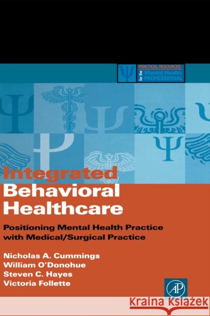 Integrated Behavioral Healthcare: Positioning Mental Health Practice with Medical/Surgical Practice Cummings, Nicholas A. 9780121987619 Academic Press - książka
