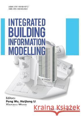 Integrated Building Information Modelling Haijiang Li Xiangyu Wang Peng Wu 9781681084589 Bentham Science Publishers - książka