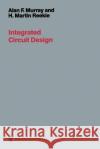 Integrated Circuit Design A. Murray 9781489966773 Springer