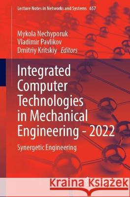 Integrated Computer Technologies in Mechanical Engineering - 2022  9783031362002 Springer Nature Switzerland - książka