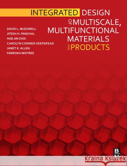 Integrated Design of Multiscale, Multifunctional Materials and Products  McDowell 9781856176620  - książka