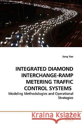 Integrated Diamond Interchange-Ramp Metering Traffic Control Systems Zong Tian 9783639177954 VDM Verlag - książka