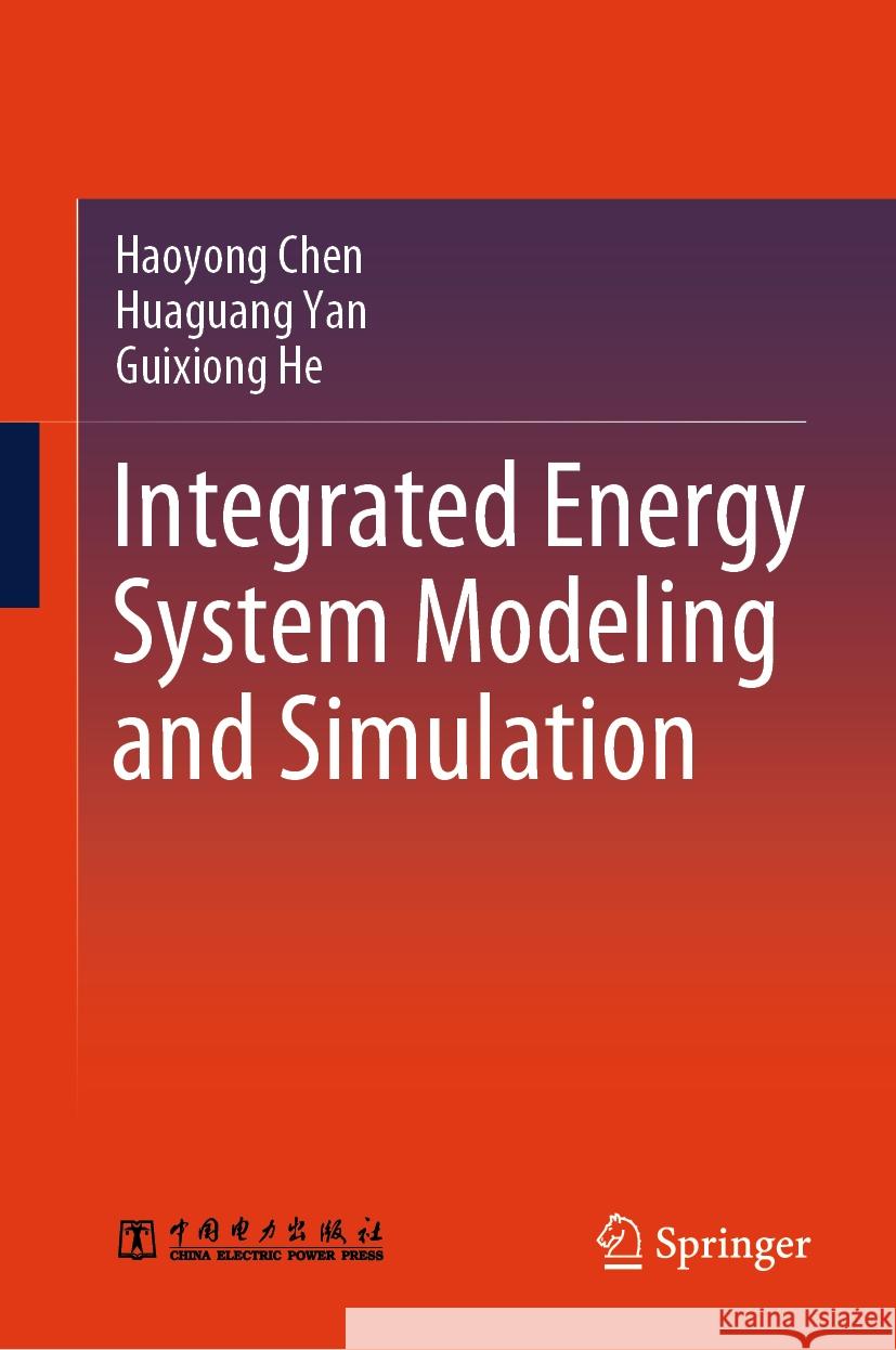 Integrated Energy System Modeling and Simulation Haoyong Chen, Huaguang Yan, Guixiong He 9789819603725 Springer Nature Switzerland AG - książka