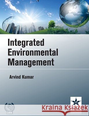 Integrated Environmental Management Dr Arvind Kumar 9789351240822 Astral International - książka