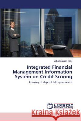 Integrated Financial Management Information System on Credit Scoring Wangari John 9783659816659 LAP Lambert Academic Publishing - książka