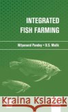Integrated Fish Farming Dr Davendra S. Malik 9789351240839 Astral International