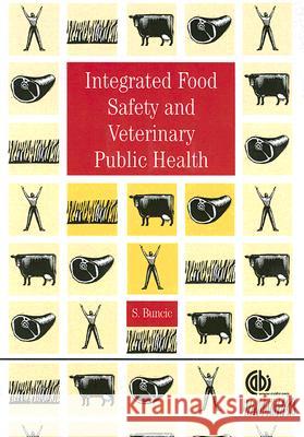 Integrated Food Safety and Veterinary Public Health Sava Buncic 9780851999081 CABI Publishing - książka