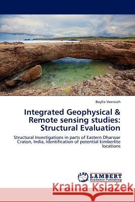 Integrated Geophysical & Remote Sensing Studies: Structural Evaluation Boylla Veeraiah 9783845405261 LAP Lambert Academic Publishing - książka