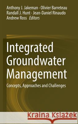 Integrated Groundwater Management: Concepts, Approaches and Challenges Jakeman, Anthony J. 9783319235752 Springer - książka