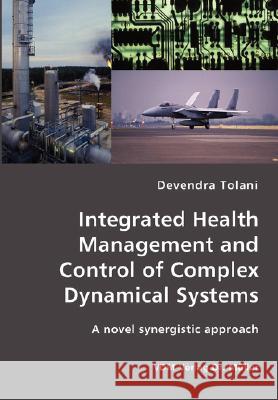 Integrated Health Management and Control of Complex Dynamical Systems Devendra Tolani 9783836427197 VDM Verlag - książka