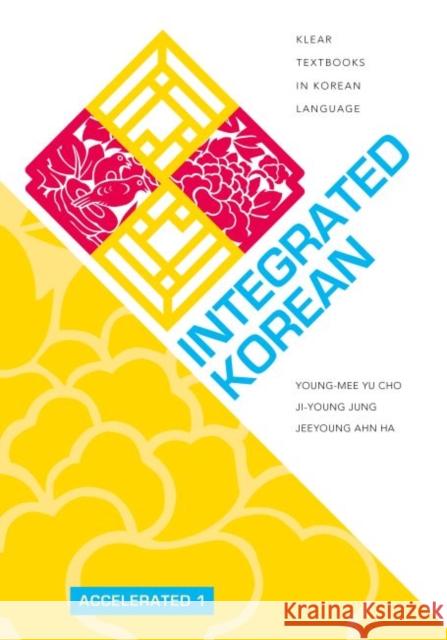 Integrated Korean: Accelerated 1 Young-Mee Yu Cho Ji-Young Jung Jeeyoung Ahn Ha 9780824882778 University of Hawaii Press - książka