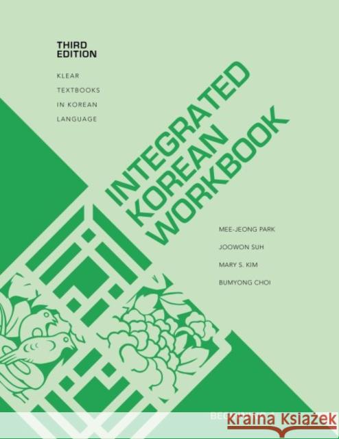Integrated Korean Workbook: Beginning 1, Third Edition Mee-Jeong Park Joowon Suh Mary S. Kim 9780824876500 University of Hawaii Press - książka