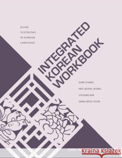 Integrated Korean Workbook: High Intermediate 2 Sumi Chang Hee-Jeong Jeong Jiyoung Kim 9780824891787 University of Hawaii Press - książka