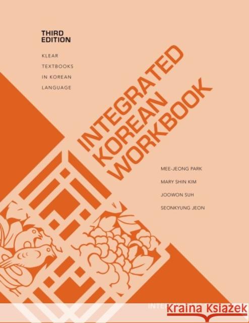 Integrated Korean Workbook: Intermediate 1, Third Edition Mee-Jeong Park Mary Shin Kim Joowon Suh 9780824886769 University of Hawai'i Press - książka