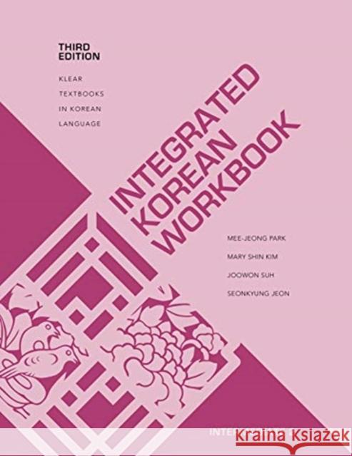 Integrated Korean Workbook: Intermediate 2, Third Edition Mee-Jeong Park Mary Shin Kim Joowon Suh 9780824886837 University of Hawaii Press - książka