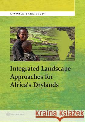 Integrated Landscape Approaches for Africa's Drylands Gray, Erin 9781464808265 World Bank Publications - książka