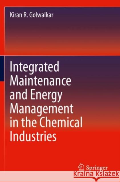 Integrated Maintenance and Energy Management in the Chemical Industries Kiran R. Golwalkar 9783030325282 Springer - książka