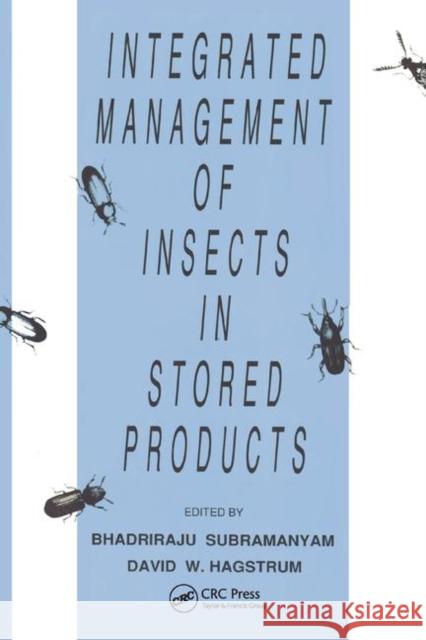 Integrated Management of Insects in Stored Products Bhadriraju Subramanyam 9780367401597 CRC Press - książka