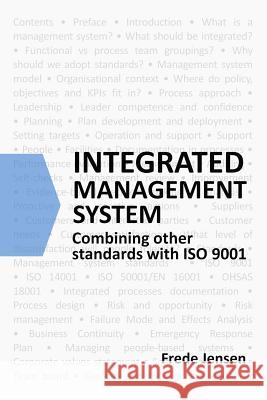 Integrated Management System: Combining Other Standards with ISO 9001 Frede Jensen 9781326810900 Lulu.com - książka