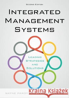 Integrated Management Systems: Leading Strategies and Solutions, 2nd Edition Pardy, Wayne 9781641433716 Bernan Press - książka