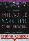Integrated Marketing Communication: Creative Strategy from Idea to Implementation Robyn Blakeman 9781538176320 Rowman & Littlefield