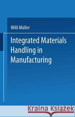 Integrated Materials Handling in Manufacturing Willi Muller S. Greener 9783662120941 Springer - książka