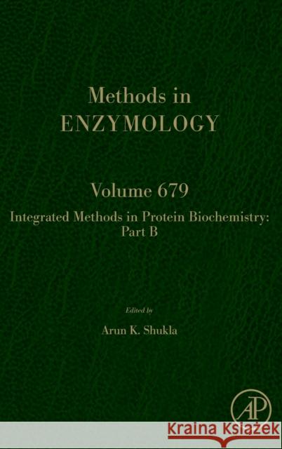 Integrated Methods in Protein Biochemistry: Part B: Volume 679 Shukla, Arun K. 9780323992640 Elsevier Science & Technology - książka