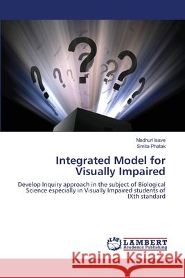 Integrated Model for Visually Impaired Madhuri Isave, Smita Phatak 9783659204586 LAP Lambert Academic Publishing - książka
