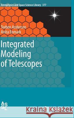 Integrated Modeling of Telescopes Torben Andersen Anita Enmark 9781461401483 Springer - książka