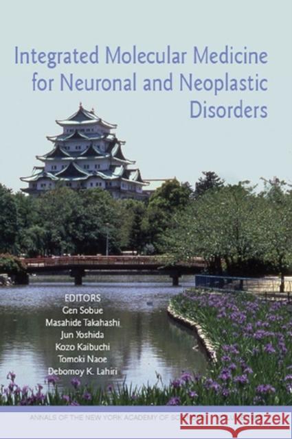 Integrated Molecular Medicine for Neuronal and Neoplastic Disorders, Volume 1086 Sobue                                    Kozo Kaibuchi Debomoy K. Lahiri 9781573316552 Wiley-Blackwell - książka