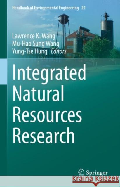 Integrated Natural Resources Research Lawrence K. Wang Mu-Hao Sung Wang Yung-Tse Hung 9783030610012 Springer - książka