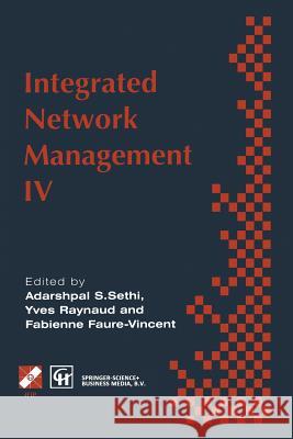 Integrated Network Management IV: Proceedings of the Fourth International Symposium on Integrated Network Management, 1995 Sethi, A. S. 9781475755176 Springer - książka