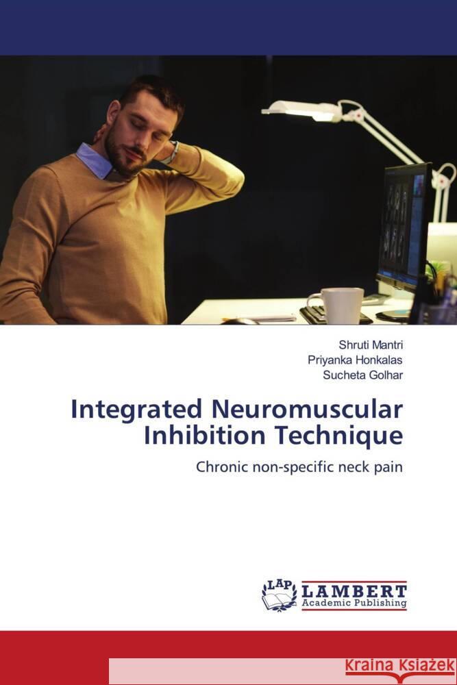 Integrated Neuromuscular Inhibition Technique Mantri, Shruti, Honkalas, Priyanka, Golhar, Sucheta 9786203926545 LAP Lambert Academic Publishing - książka