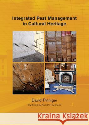 Integrated Pest Management for Cultural Heritage David Pinniger 9781909492226 Archetype Publications - książka