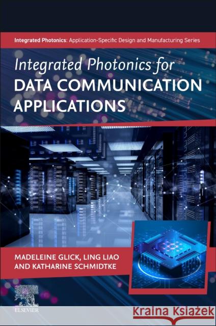 Integrated Photonics for Data Communication Applications  9780323912242 Elsevier - Health Sciences Division - książka