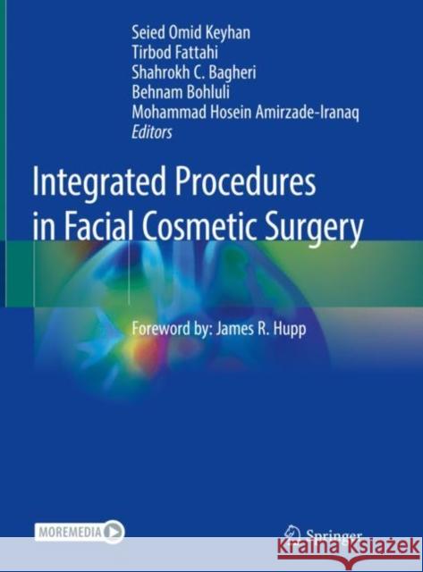 Integrated Procedures in Facial Cosmetic Surgery Seied Omid Keyhan Mohammd Hosein Amirzade-Iranaq Tirbod Fattahi 9783030469924 Springer - książka