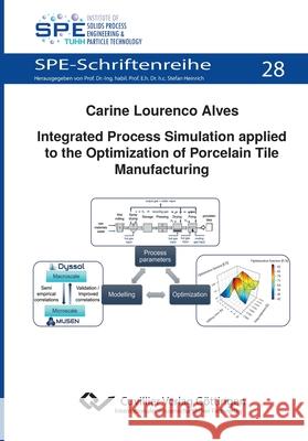 Integrated Process Simulation applied to the Optimization of Porcelain Tile Manufacturing Carine Lourenc 9783689520595 Cuvillier - książka