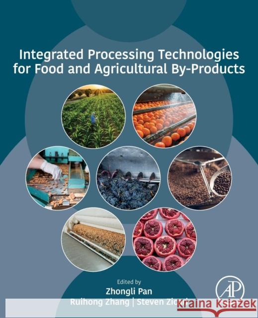 Integrated Processing Technologies for Food and Agricultural By-Products Zhongli Pan Ruihong Zhang Steven Zicari 9780128141380 Academic Press - książka