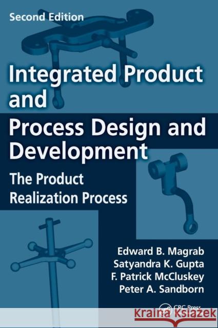 Integrated Product and Process Design and Development: The Product Realization Process Magrab, Edward B. 9781420070606 CRC - książka