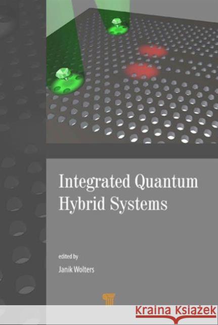 Integrated Quantum Hybrid Systems Janik Wolters 9789814463829 Pan Stanford Publishing - książka