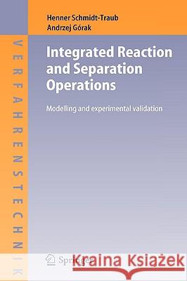 Integrated Reaction and Separation Operations: Modelling and Experimental Validation Schmidt-Traub, Henner 9783540301486 Springer - książka