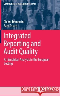 Integrated Reporting and Audit Quality: An Empirical Analysis in the European Setting Demartini, Chiara 9783319488257 Springer - książka