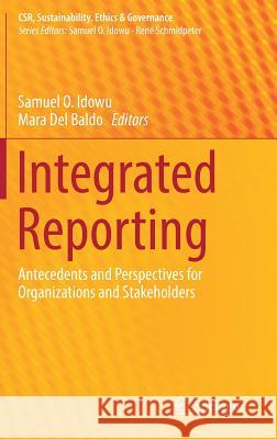 Integrated Reporting: Antecedents and Perspectives for Organizations and Stakeholders Idowu, Samuel O. 9783030017187 Springer - książka