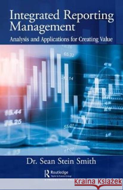 Integrated Reporting Management: Analysis and Applications for Creating Value Sean Stei 9781138498853 Productivity Press - książka