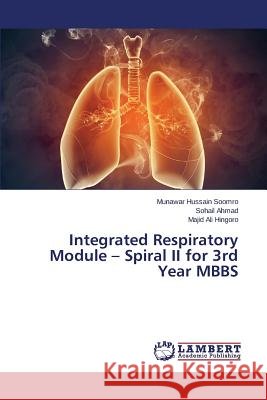 Integrated Respiratory Module - Spiral II for 3rd Year MBBS Hingoro Majid Ali                        Ahmad Sohail                             Soomro Munawar Hussain 9783659746253 LAP Lambert Academic Publishing - książka