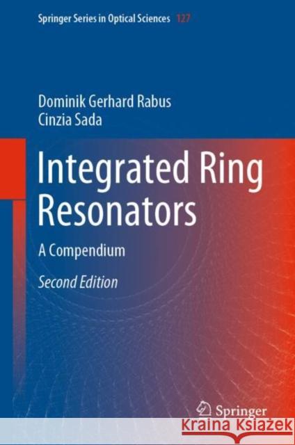 Integrated Ring Resonators: A Compendium Dominik Gerhard Rabus Cinzia Sada 9783030601300 Springer - książka